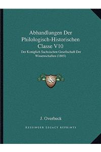 Abhandlungen Der Philologisch-Historischen Classe V10