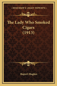 The Lady Who Smoked Cigars (1913)