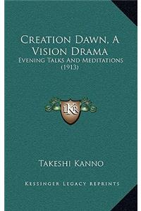 Creation Dawn, A Vision Drama