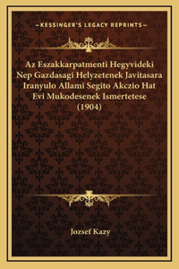 Az Eszakkarpatmenti Hegyvideki Nep Gazdasagi Helyzetenek Javitasara Iranyulo Allami Segito Akczio Hat Evi Mukodesenek Ismertetese (1904)