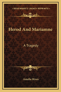 Herod And Mariamne: A Tragedy