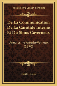 De La Communication De La Carotide Interne Et Du Sinus Caverneux: Anevrysme Arterio-Veineux (1870)