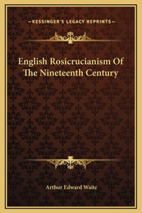 English Rosicrucianism Of The Nineteenth Century