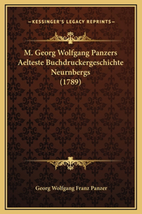 M. Georg Wolfgang Panzers Aelteste Buchdruckergeschichte Neurnbergs (1789)