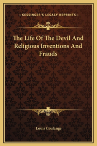 Life Of The Devil And Religious Inventions And Frauds