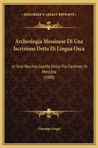 Archeologia Messinese Di Una Iscrizione Detta Di Lingua Osca