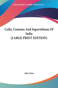 Cults, Customs and Superstitions of India