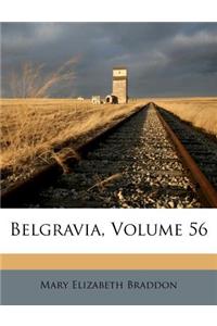 Belgravia, Volume 56