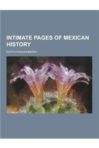 Intimate Pages of Mexican History