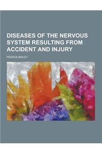 Diseases of the Nervous System Resulting from Accident and Injury