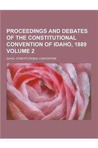 Proceedings and Debates of the Constitutional Convention of Idaho, 1889 Volume 2