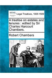 A Treatise on Estates and Tenures