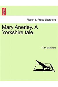 Mary Anerley. a Yorkshire Tale. Vol. II