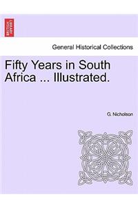 Fifty Years in South Africa ... Illustrated.