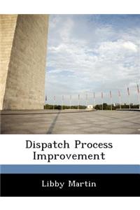 Dispatch Process Improvement