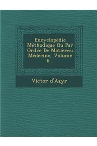 Encyclopédie Méthodique Ou Par Ordre de Matières