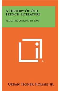 A History of Old French Literature