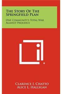 The Story of the Springfield Plan