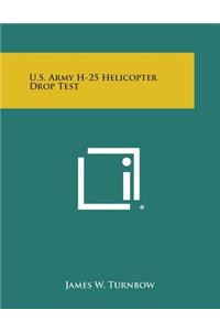 U.S. Army H-25 Helicopter Drop Test