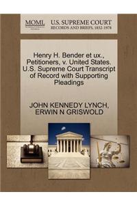 Henry H. Bender Et Ux., Petitioners, V. United States. U.S. Supreme Court Transcript of Record with Supporting Pleadings