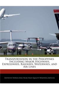 Transportation in the Philippines Including Major Highways, Expressways, Railways, Waterways, and Air Lines