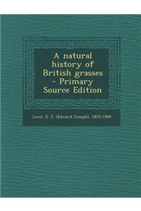 Natural History of British Grasses