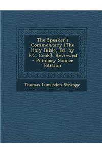 The Speaker's Commentary [The Holy Bible, Ed. by F.C. Cook]: Reviewed: Reviewed