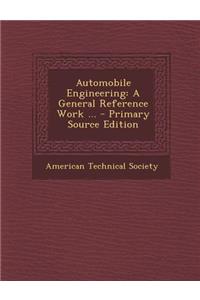Automobile Engineering: A General Reference Work ...