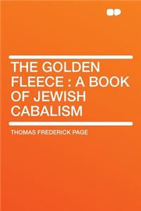 The Golden Fleece: A Book of Jewish Cabalism