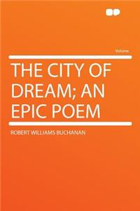 The City of Dream; An Epic Poem