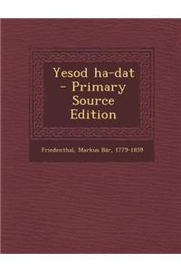 Yesod Ha-DAT - Primary Source Edition