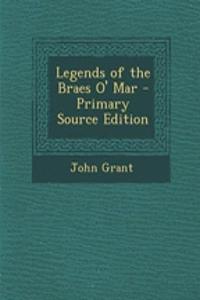 Legends of the Braes O' Mar - Primary Source Edition