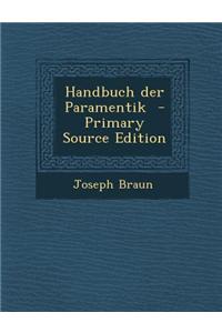Handbuch Der Paramentik - Primary Source Edition