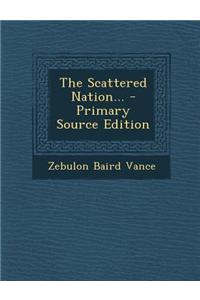 The Scattered Nation... - Primary Source Edition