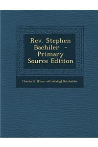 REV. Stephen Bachiler - Primary Source Edition