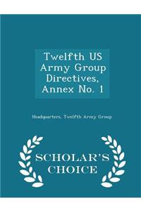 Twelfth US Army Group Directives, Annex No. 1 - Scholar's Choice Edition