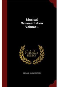 Musical Ornamentation Volume 1