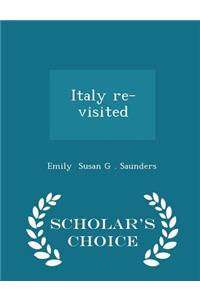 Italy Re-Visited - Scholar's Choice Edition