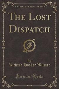 The Lost Dispatch (Classic Reprint)