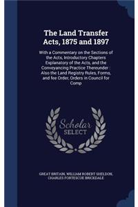 The Land Transfer Acts, 1875 and 1897