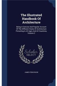 The Illustrated Handbook Of Architecture