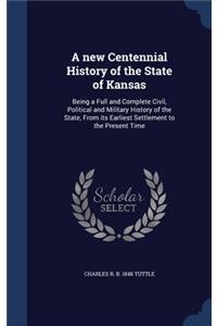 new Centennial History of the State of Kansas