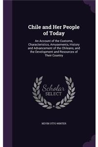 Chile and Her People of Today