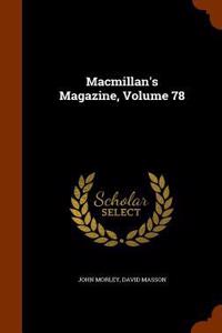 MacMillan's Magazine, Volume 78