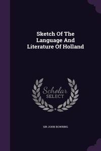 Sketch Of The Language And Literature Of Holland