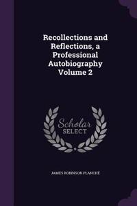 Recollections and Reflections, a Professional Autobiography Volume 2