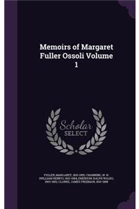 Memoirs of Margaret Fuller Ossoli Volume 1