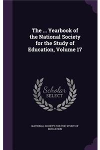 The ... Yearbook of the National Society for the Study of Education, Volume 17