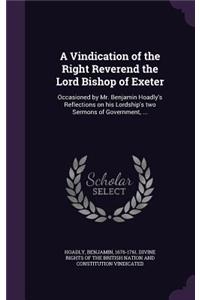 Vindication of the Right Reverend the Lord Bishop of Exeter