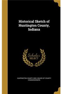 Historical Sketch of Huntington County, Indiana